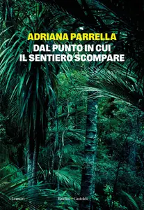 Dal punto in cui il sentiero scompare - Adriana Parrella