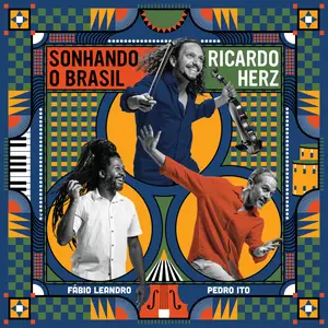 Fábio Leandro, Pedro Ito & Ricardo Herz - Sonhando o Brasil (2024) [Official Digital Download 24/48]