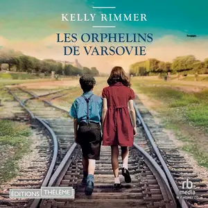 Kelly Rimmer, "Les orphelins de Varsovie"