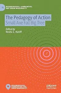 The Pedagogy of Action: Small Axe Fall Big Tree