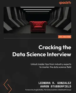 Cracking the Data Science Interview: Unlock Insider Tips from Industry Experts to Master the Data...