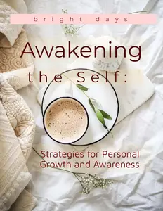 Awakening the Self: Strategies for Personal Growth and Awareness