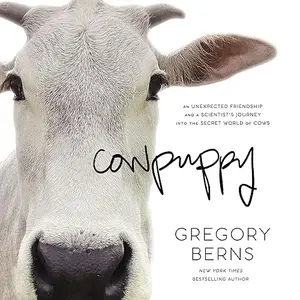 Cowpuppy: An Unexpected Friendship and a Scientist’s Journey into the Secret World of Cows [Audiobook]