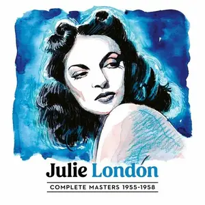 Julie London - Complete Julie London Masters 1955 - 1958 (2024 Remastered)