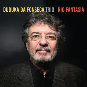 Duduka Da Fonseca Trio - Rio Fantasia (2025) [Official Digital Download]