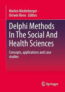 Delphi Methods In The Social And Health Sciences: Concepts, applications and case studies
