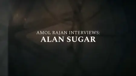 BBC - Amol Rajan Interviews Alan Sugar (2025)