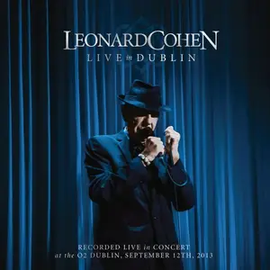 Leonard Cohen - Live In Dublin (2014)