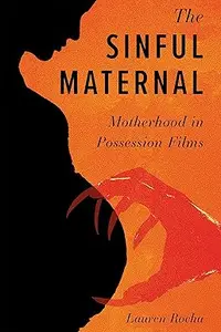 The Sinful Maternal: Motherhood in Possession Films