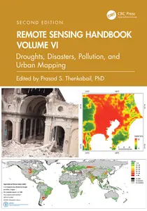 Remote Sensing Handbook, Volume VI: Droughts, Disasters, Pollution, and Urban Mapping, 2nd Edition