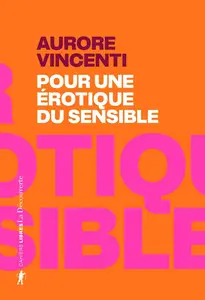 Aurore Vincenti, "Pour une érotique du sensible"