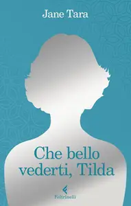 Jane Tara - Che bello vederti, Tilda