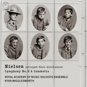 Royal Academy of Music Soloists Ensemble & Ryan Wigglesworth - Nielsen: Symphony No. 6 & Commotio (Arr. by Hans Abrahamsen)