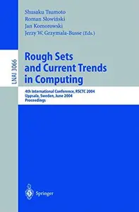 Rough Sets and Current Trends in Computing: 4th International Conference, RSCTC 2004, Uppsala, Sweden, June 1-5, 2004. Proceedi