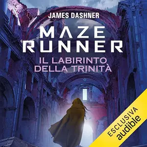 «Maze Runner. Il labirinto della trinità? Maze Cutter 2» by James Dashner