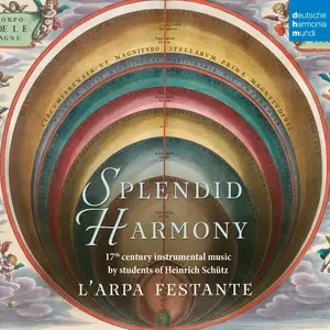 Christoph Hesse, L'Arpa Festante - Splendid Harmony: 17th Century instrumental music by students of Heinrich Schütz (2017)