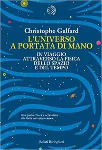 Christophe Galfard - L'universo a portata di mano. In viaggio attraverso la fisica dello spazio e del tempo