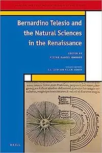 Bernardino Telesio and the Natural Sciences in the Renaissance