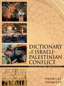 "Dictionary Of The Israeli-Palestinian Conflict: Culture, History And Politics" by Claude Faure
