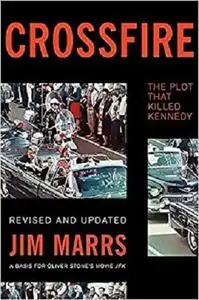 Crossfire: The Plot That Killed Kennedy