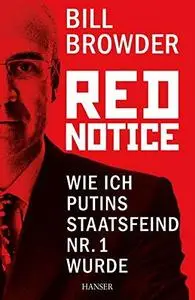 Red Notice: Wie ich Putins Staatsfeind Nr. 1 wurde (Repost)