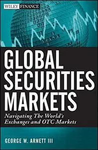 Global Securities Markets: Navigating the World's Exchanges and OTC Markets