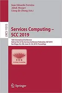 Services Computing – SCC 2019: 16th International Conference, Held as Part of the Services Conference Federation, SCF 20