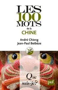 Jean-Paul Betbèze, André Chieng, "Les 100 mots de la Chine"