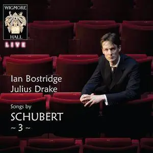 Ian Bostridge, Julius Drake - Songs by Schubert Vol. 3 (2017) [Official Digital Download 24/96]