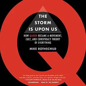 The Storm Is upon Us: How QAnon Became a Movement, Cult, and Conspiracy Theory of Everything [Audiobook]