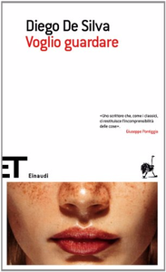 Voglio guardare - Diego De Silva (Repost)