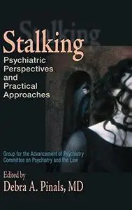 Stalking: Psychiatric Perspectives and Practical Approaches
