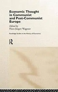 Economic thought in communist and postcommunist Europe