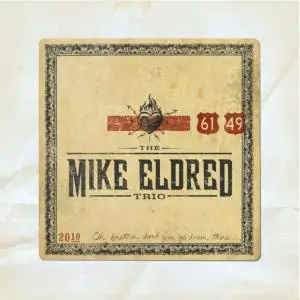 The Mike Eldred Trio - 61/49 (2010/2019)