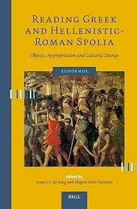 Reading Greek and Hellenistic-Roman Spolia: Objects, Appropriation and Cultural Change