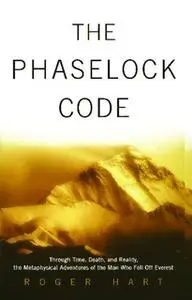 «The Phaselock Code: Through Time, Death and Reality: The Metaphysical Adventures of Man» by Roger Hart