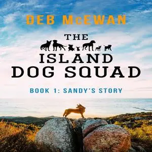 «The Island Dog Squad Book 1» by Deb McEwan