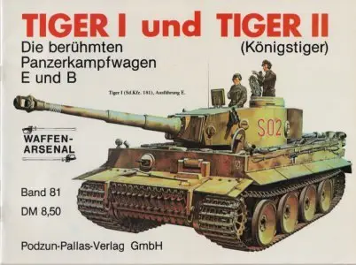 Das Waffen-Arsenal Band 81: Tiger I und Tiger II (Königstiger)