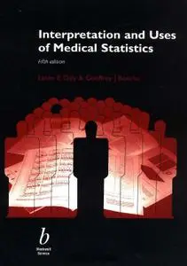 Interpretation and Uses of Medical Statistics (5th Edition) (Repost)