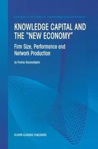 Knowledge Capital and the “New Economy”: Firm Size, Performance And Network Production