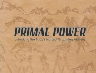 Kevin Secours - Primal Power: Unlocking the Body's Natural Grappling Abilities