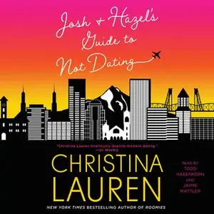 «Josh and Hazel's Guide to Not Dating» by Christina Lauren