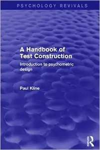 A Handbook of Test Construction (Psychology Revivals): Introduction to Psychometric Design