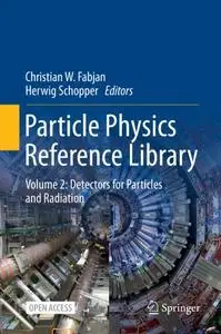 Particle Physics Reference Library Volume 2: Detectors for Particles and Radiation