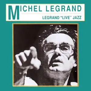 Michel Legrand - Legrand "Live" Jazz (1958/2019) [Official Digital Download]