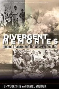 Divergent Memories : Opinion Leaders and the Asia-Pacific War