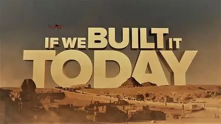 Sci Ch - If We Built It Today Series 1 Part 1: Secrets in the Pyramid (2019)