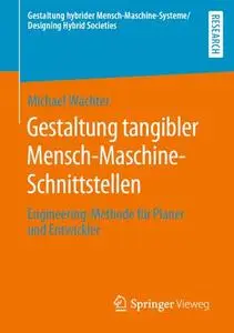 Gestaltung tangibler Mensch-Maschine-Schnittstellen: Engineering-Methode für Planer und Entwickler