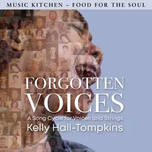 Kelly Hall-Tompkins - Forgotten Voices - A Song Cycle for Voices and Strings (2023) [Official Digital Download 24/96]