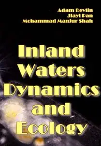 "Inland Waters: Dynamics and Ecology" ed. by Adam Devlin, Jiayi Pan, Mohammad Manjur Shah